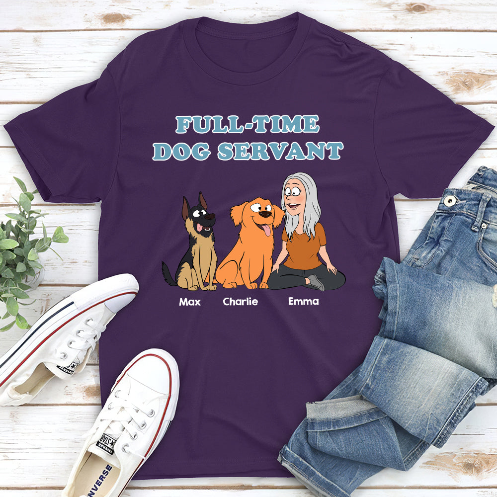 Full-time Dog Servant - Personalized Custom Unisex T-shirt