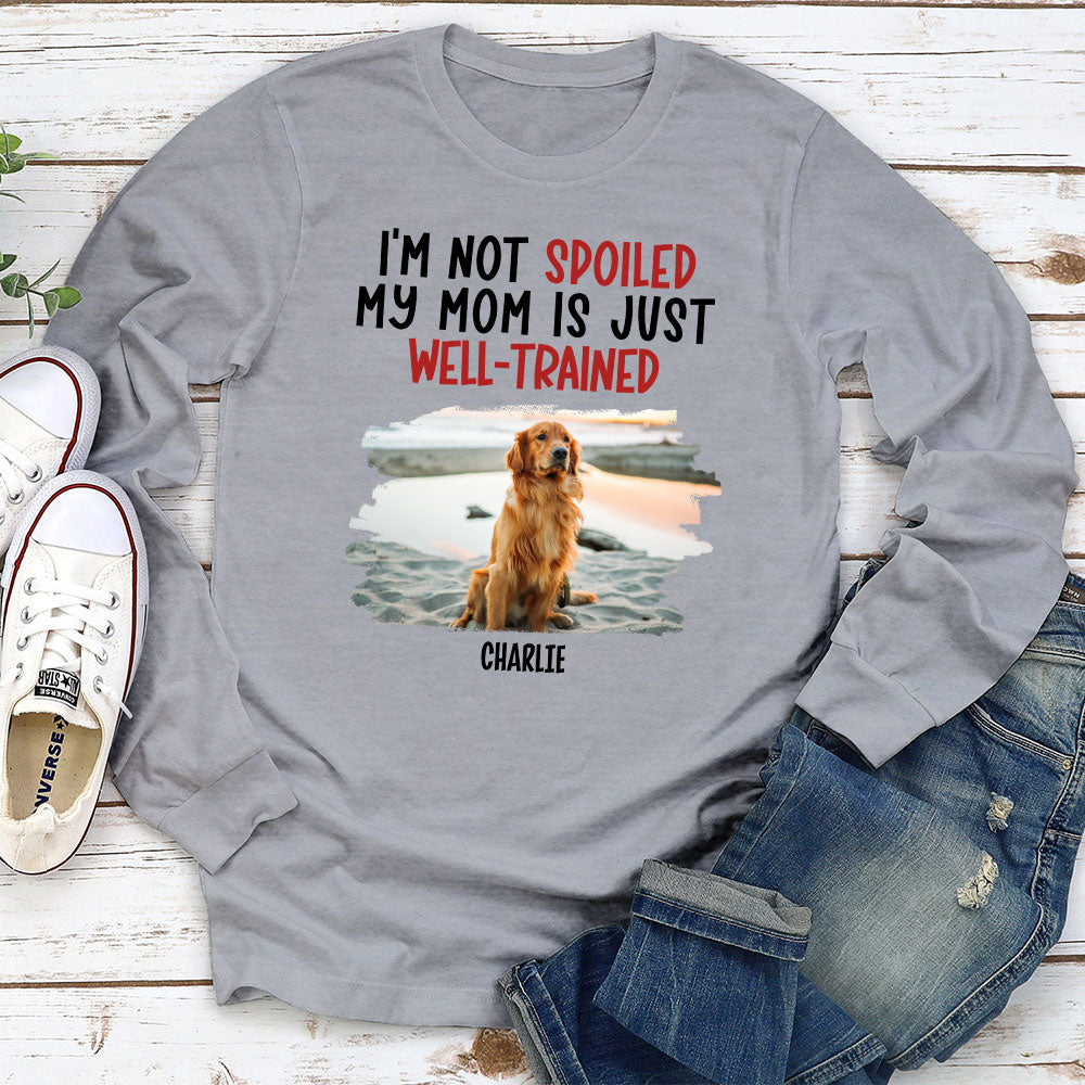 Spoiled Dog & Well Trained Dad - Personalized Custom Long Sleeve T-shirt