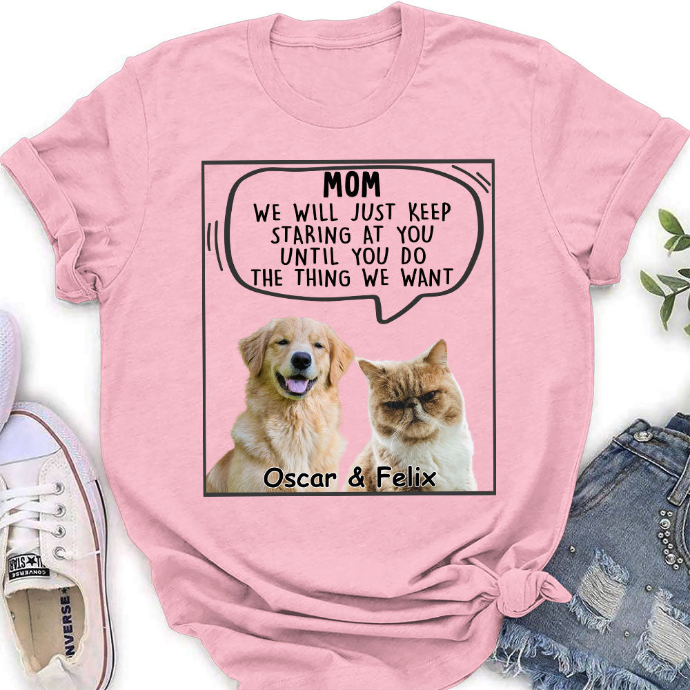 Pets Will Just - Personalized Custom Women's T-shirt