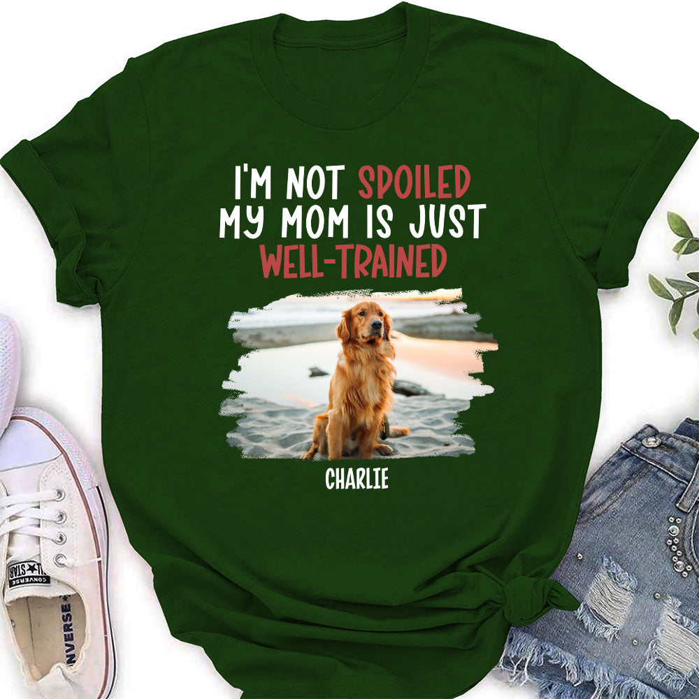 Spoiled Dog And Well Trained Dad 2 - Personalized Custom Women's T-shirt