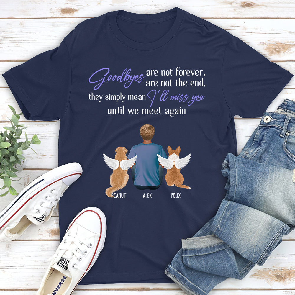 Goodbyes Are Not The End Memorial - Personalized Custom Unisex T-shirt