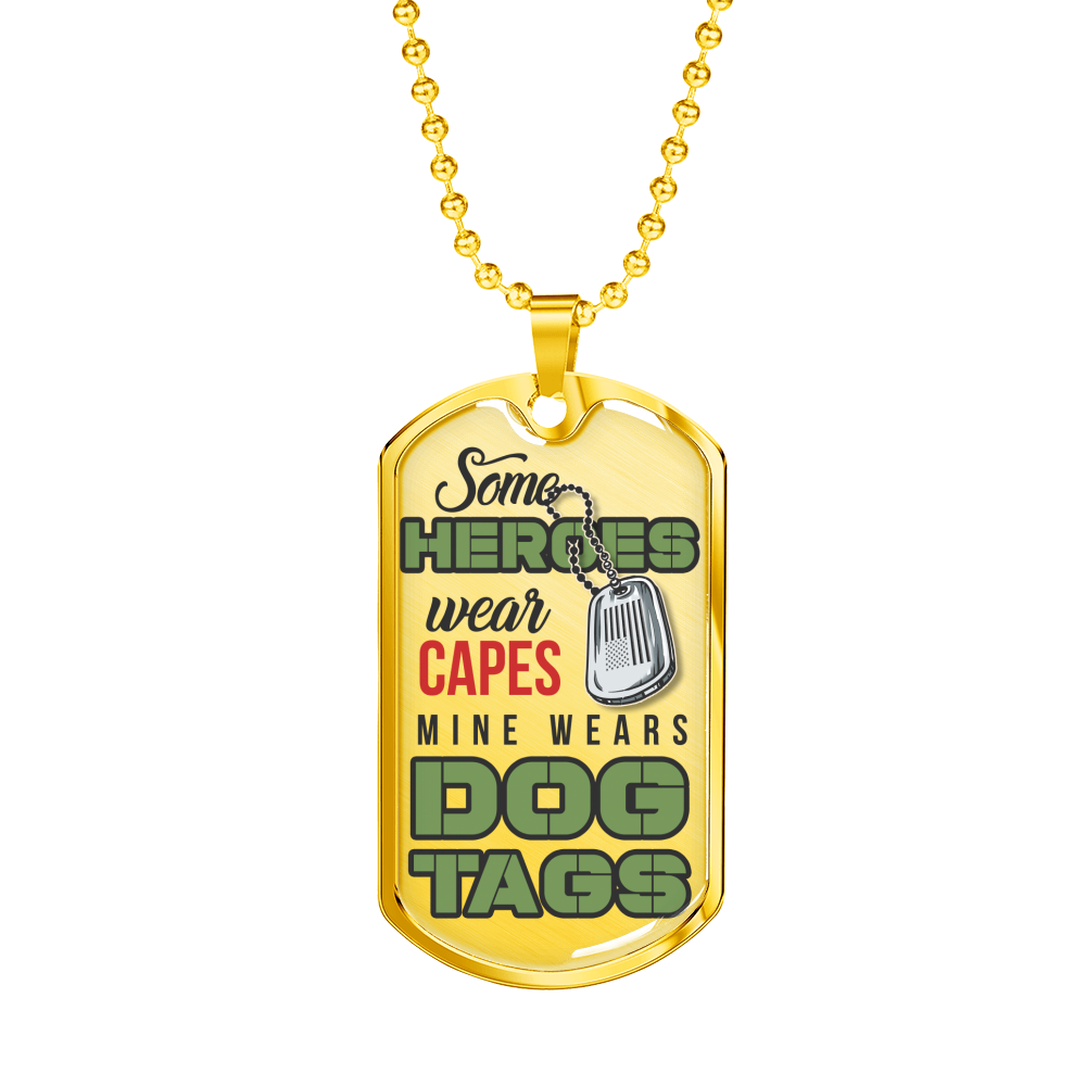 Some Heroes Wear Capes - Dog Tags