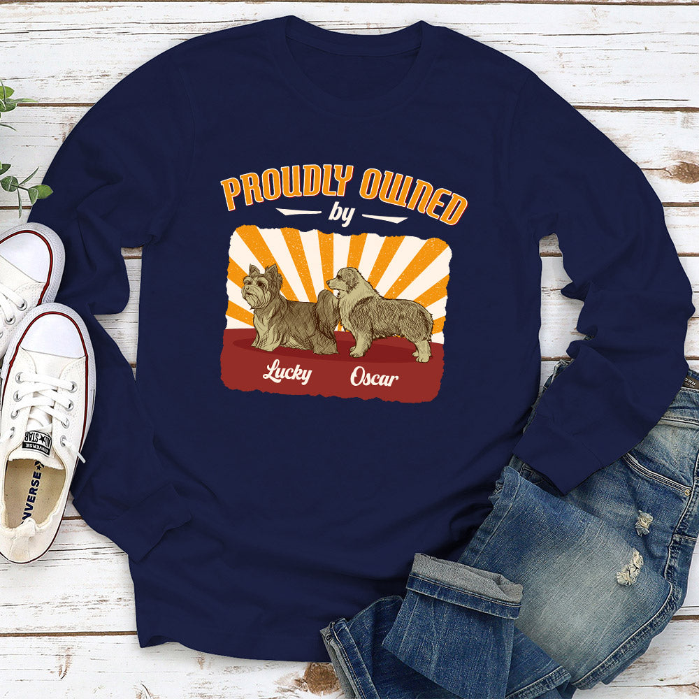 Proudly Owned - Personalized Custom Long Sleeve T-shirt