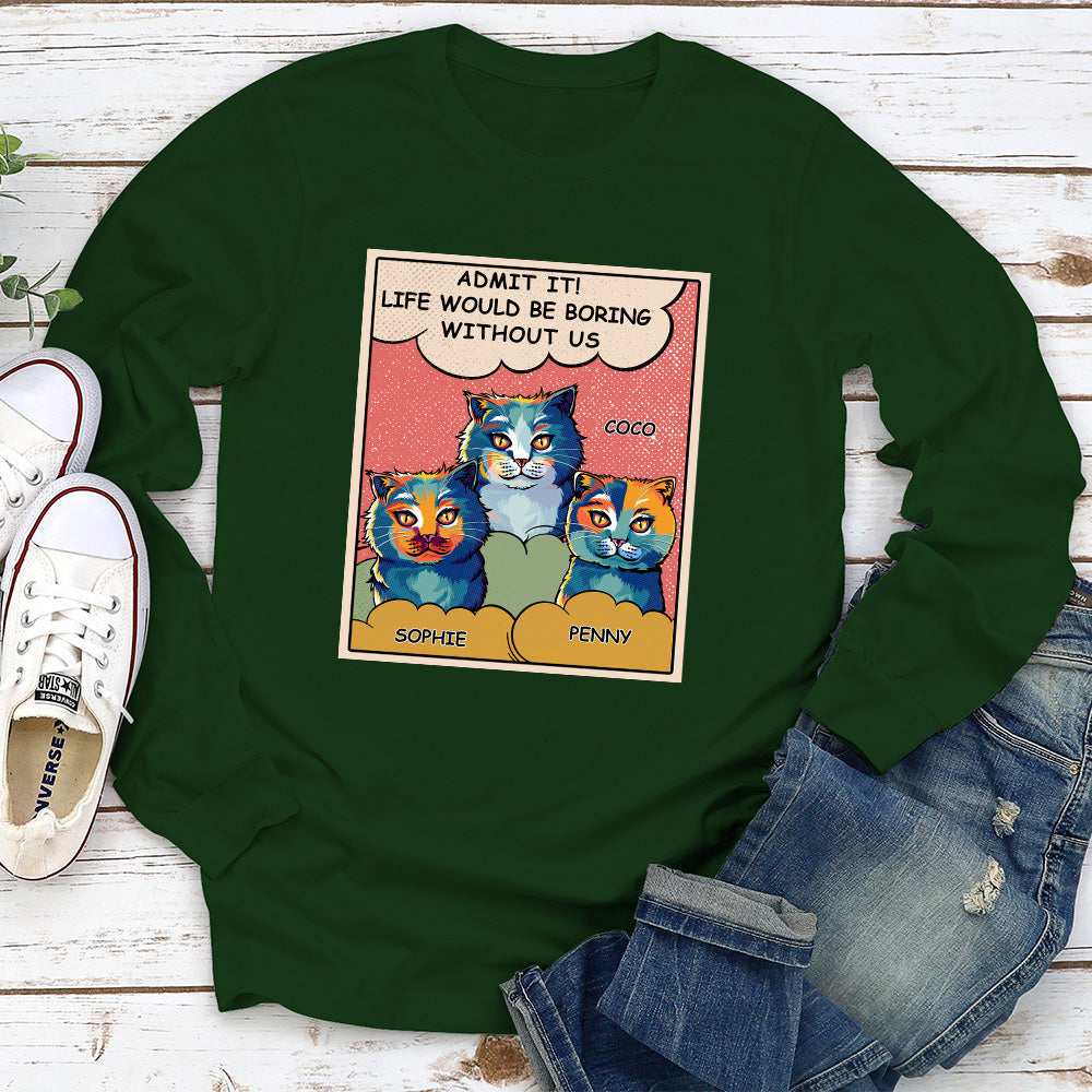 Boring Without Cat - Personalized Custom Long Sleeve T-shirt