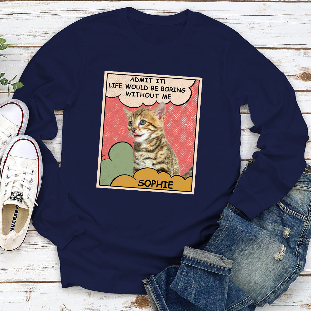 Boring Without Cat - Personalized Custom Long Sleeve T-shirt