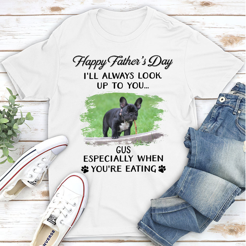 I'll Always Look Up To You - Personalized Custom Unisex T-shirt