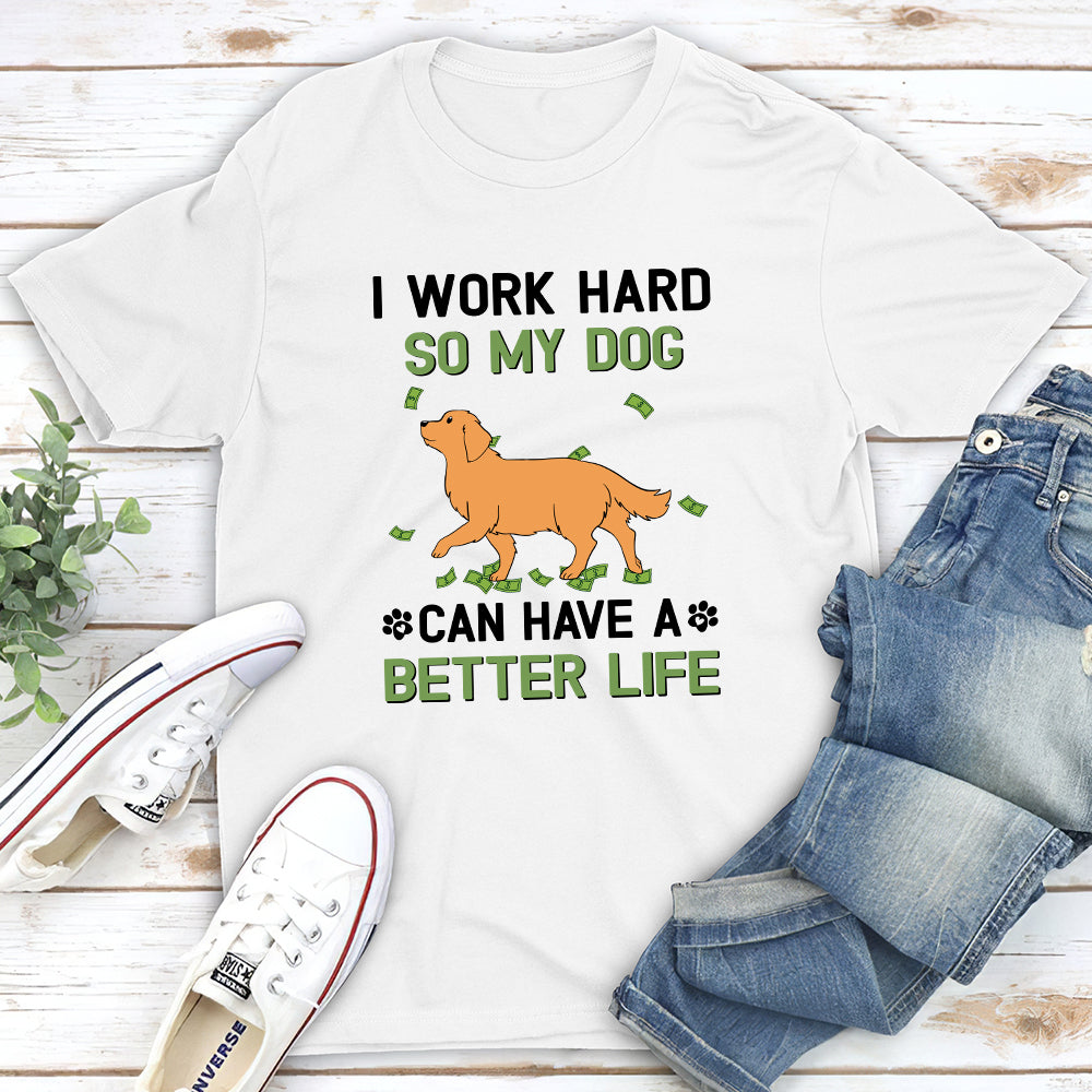 Have Better Life - Personalized Custom Unisex T- shirt
