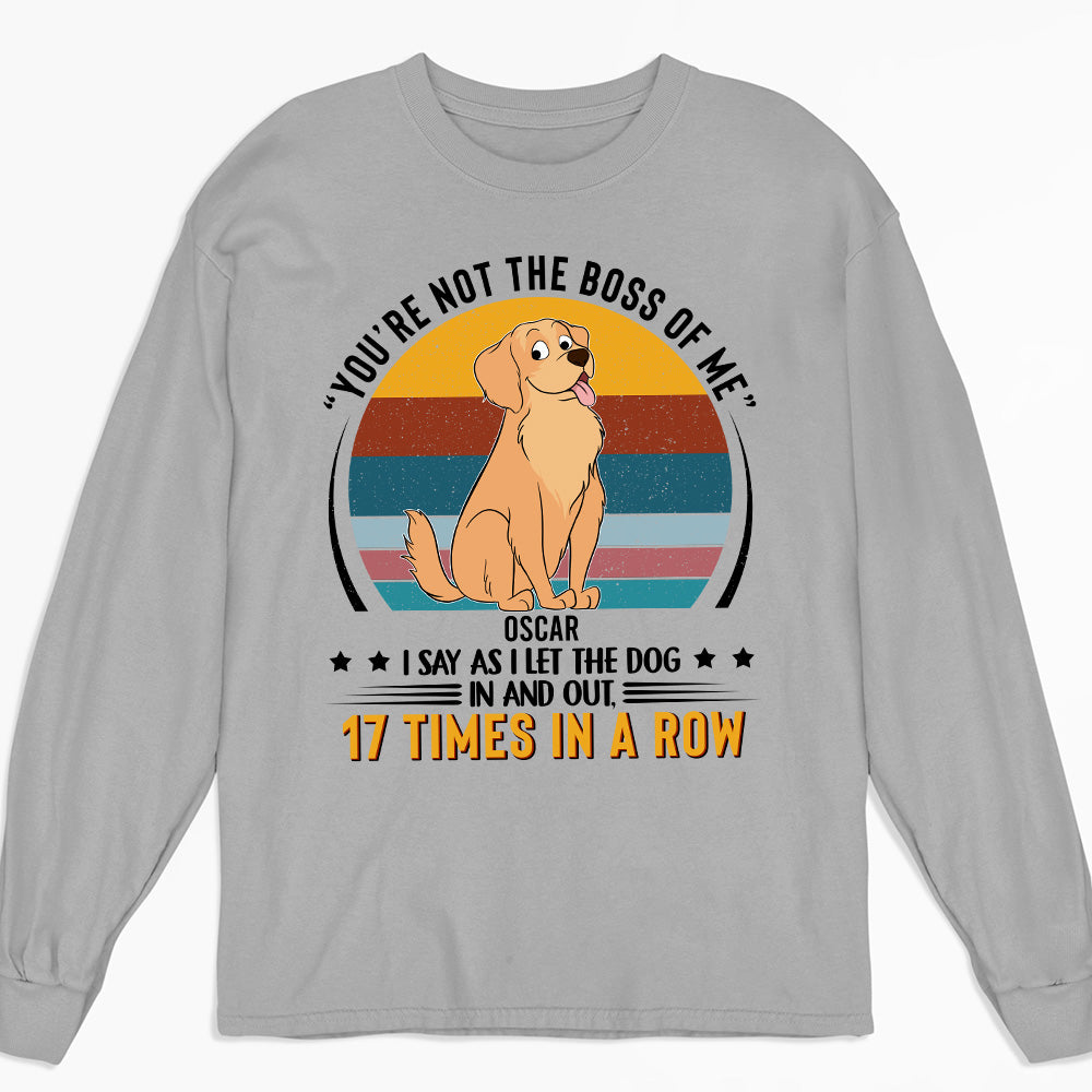 You're not  the boss of me - Personalized Custom Long Sleeve T-shirt