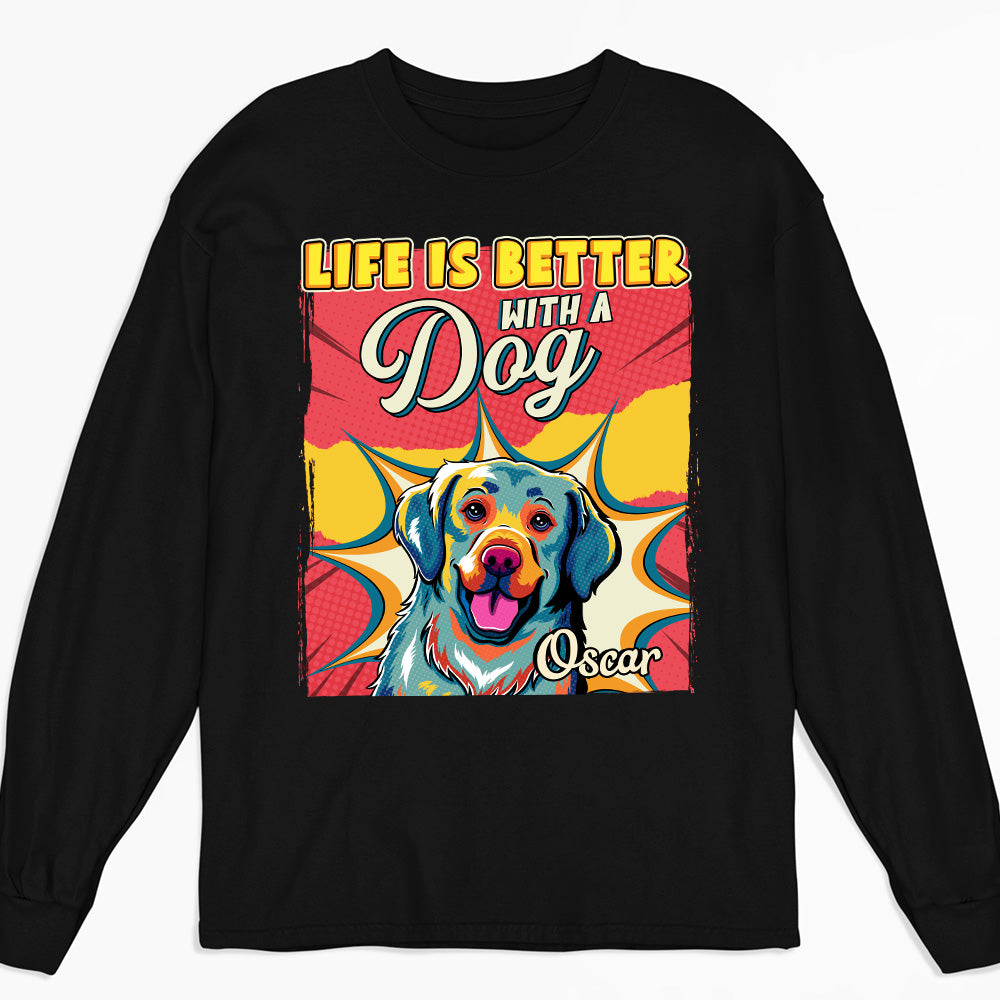 Better With Dog Popart - Personalized Custom Long Sleeve T-shirt