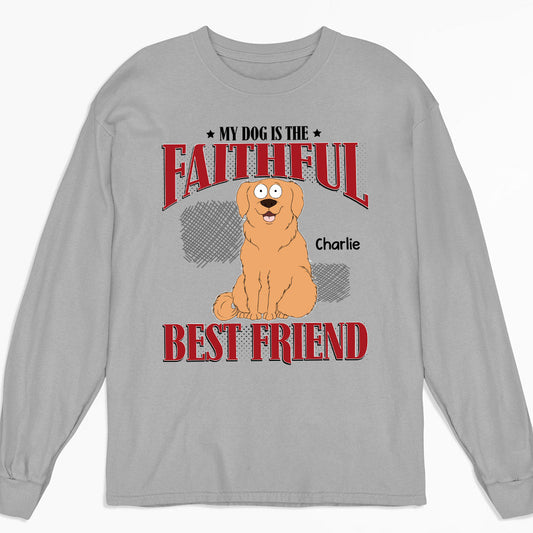 Faithful Friend - Personalized Custom Long Sleeve T-shirt