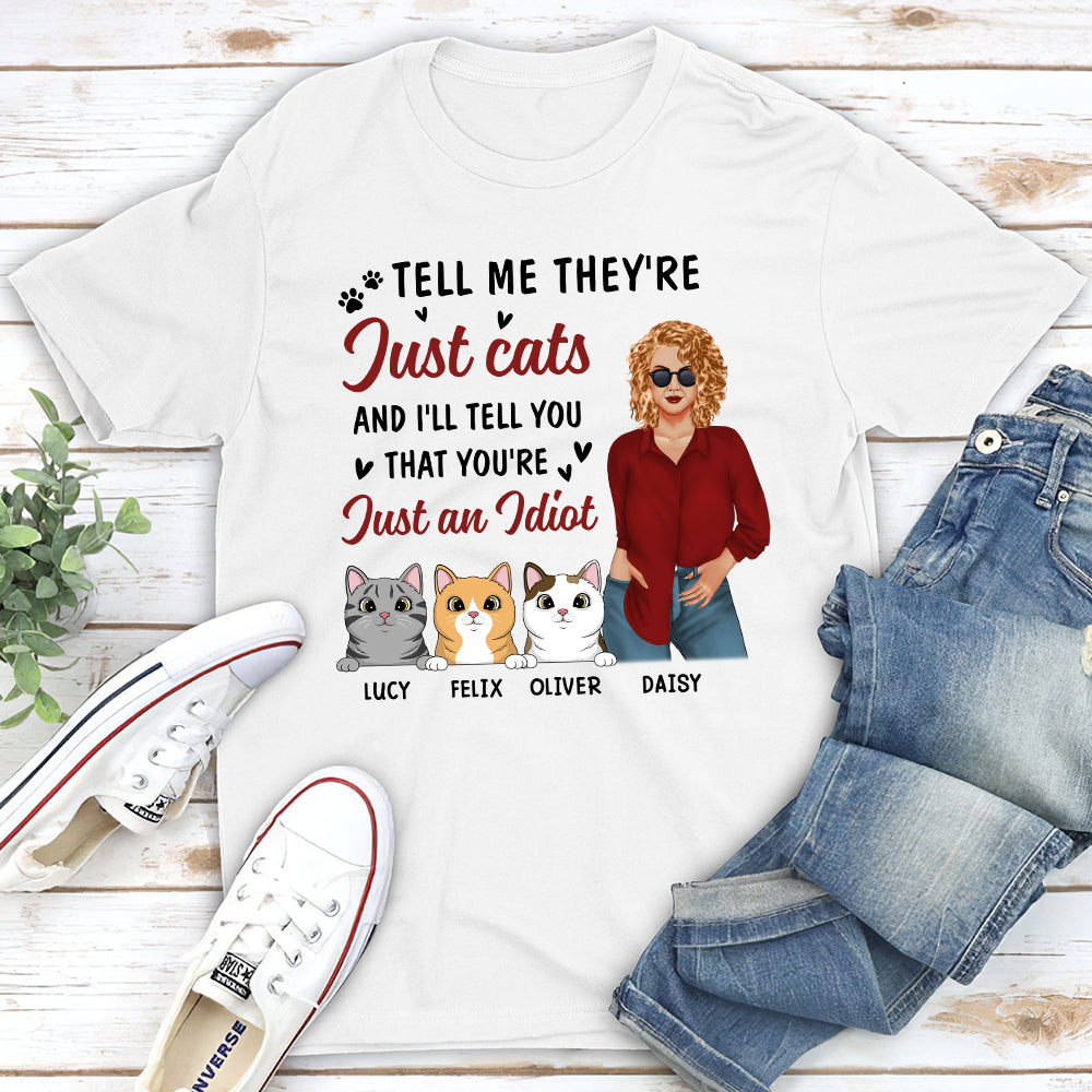 Just An Idiot - Personalized Custom Unisex T-shirt