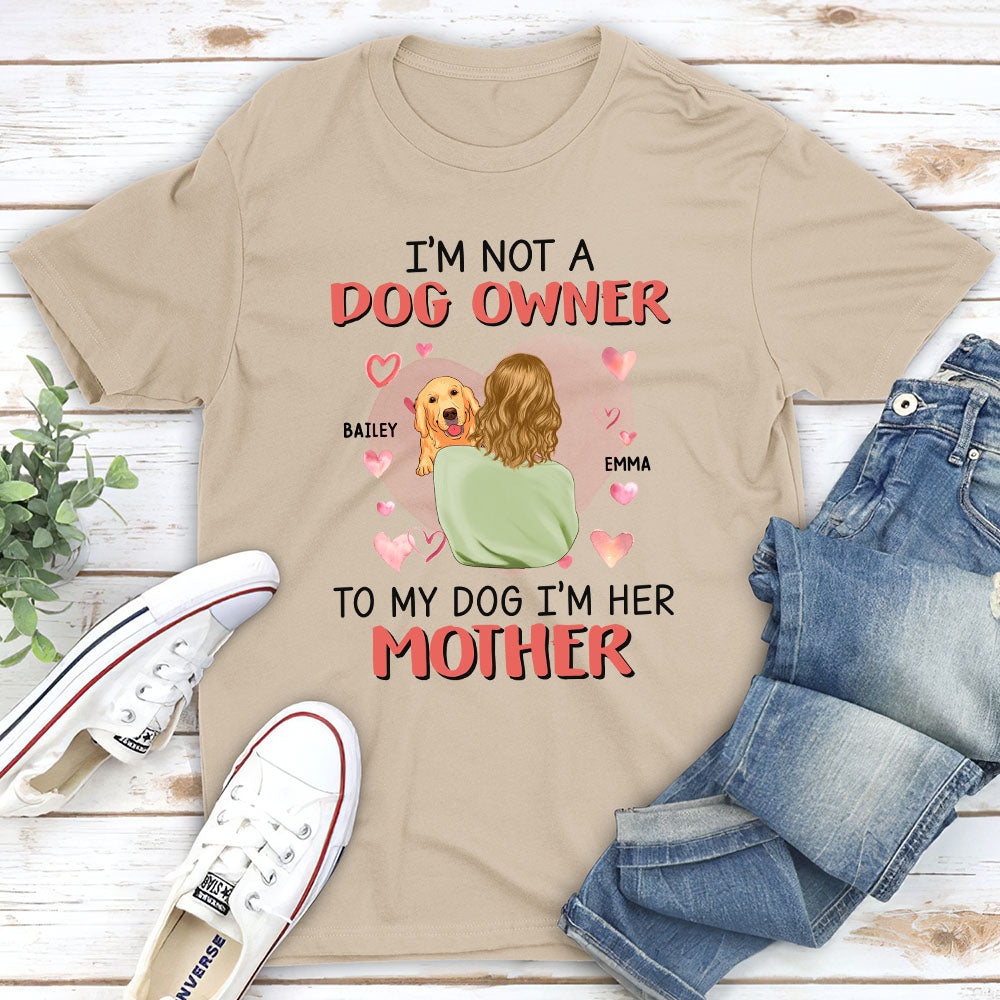 Not A Dog Owner - Personalized Custom Unisex T-shirt
