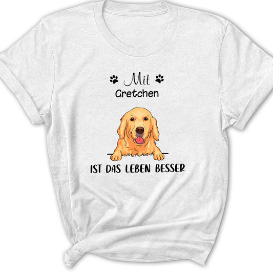 Mit Hunde Ist Das Leben Besser - Personalisiertes Damen T-Shirt