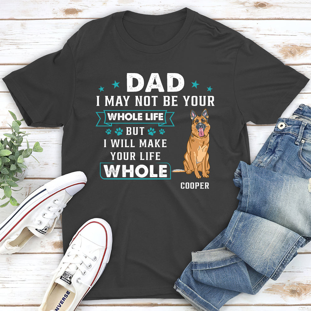 Your Whole Life - Personalized Custom Unisex T-shirt