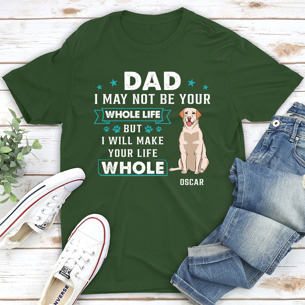 Your Whole Life - Personalized Custom Unisex T-shirt