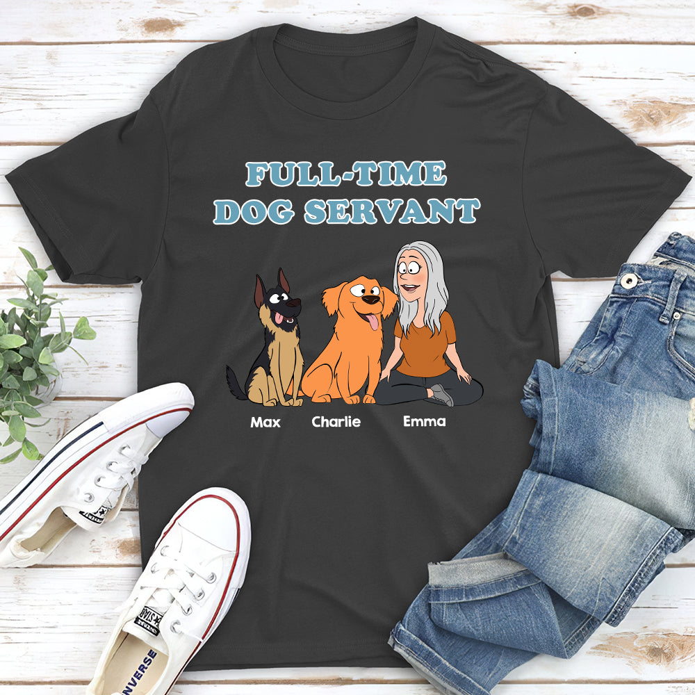 Full-time Dog Servant - Personalized Custom Unisex T-shirt