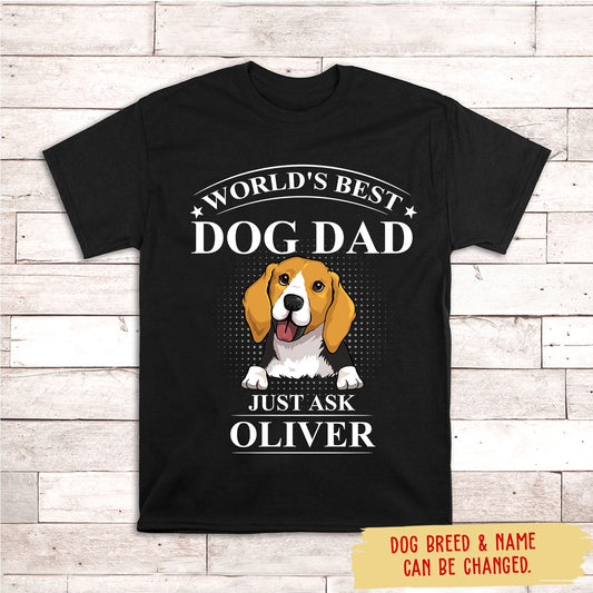 Best Dog Dad Just Ask - Personalized Custom Unisex T-shirt