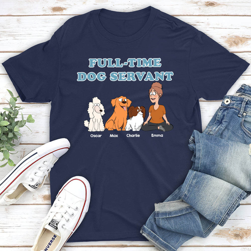 Full-time Dog Servant - Personalized Custom Unisex T-shirt