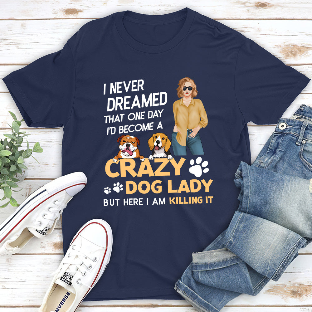 Crazy Dog Lady 2 - Personalized Custom Unisex T-shirt