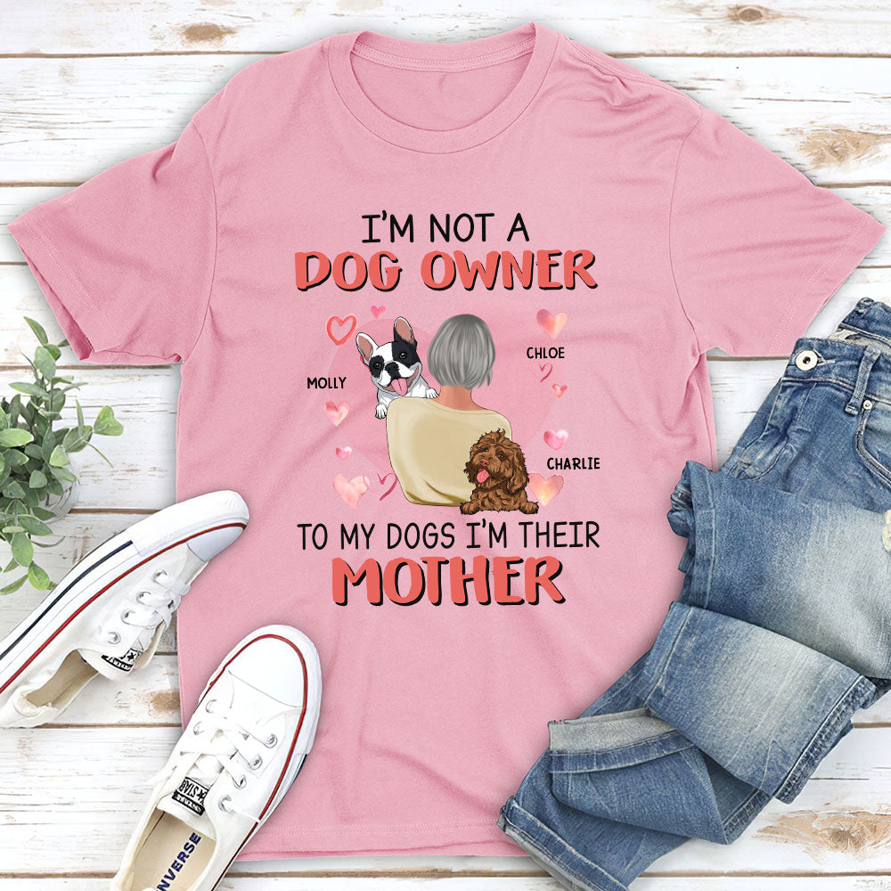 Not A Dog Owner - Personalized Custom Unisex T-shirt