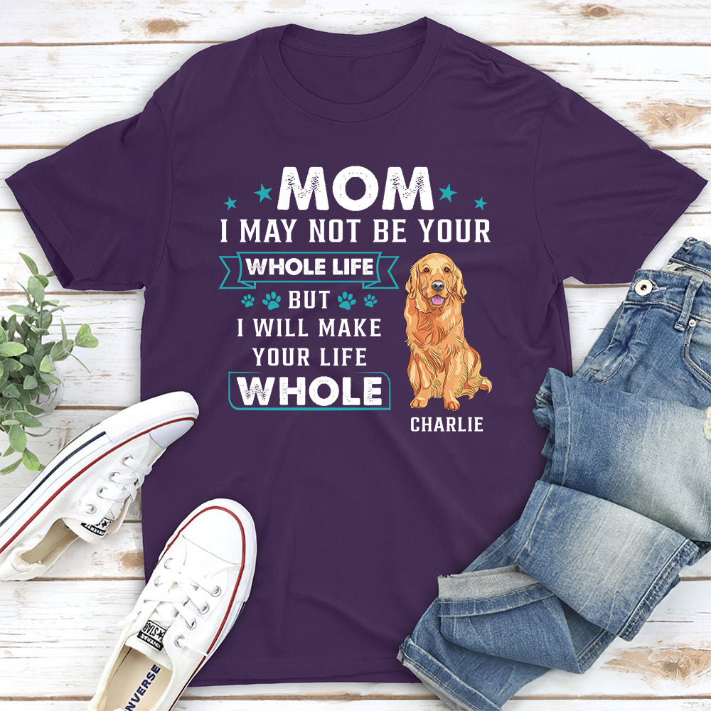 Your Whole Life - Personalized Custom Unisex T-shirt