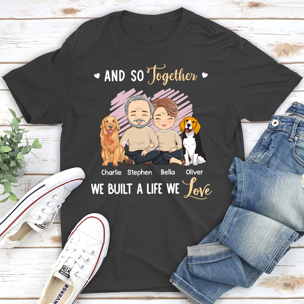 We Built A Life We Love - Personalized Custom Unisex T-shirt