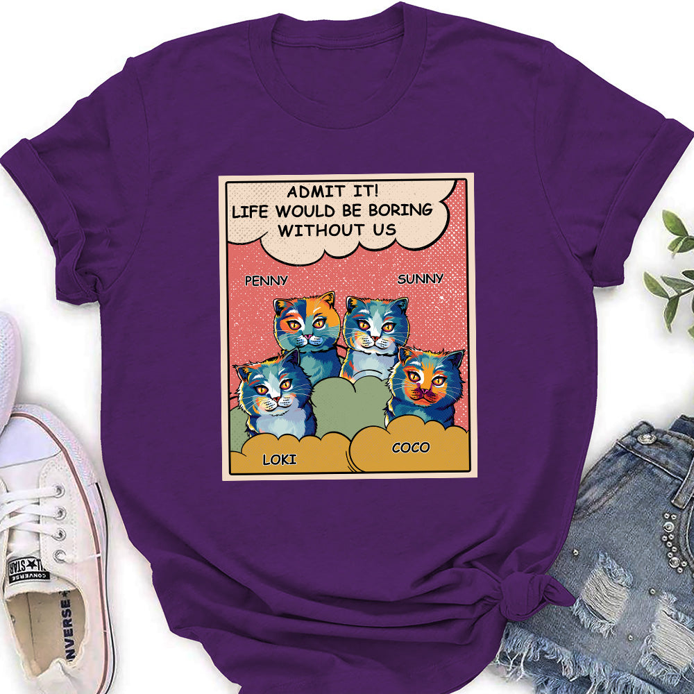 Boring Without Cat - Personalized Custom Women's T-shirt