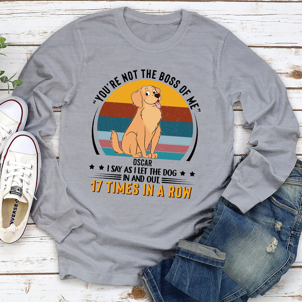 You're not  the boss of me - Personalized Custom Long Sleeve T-shirt