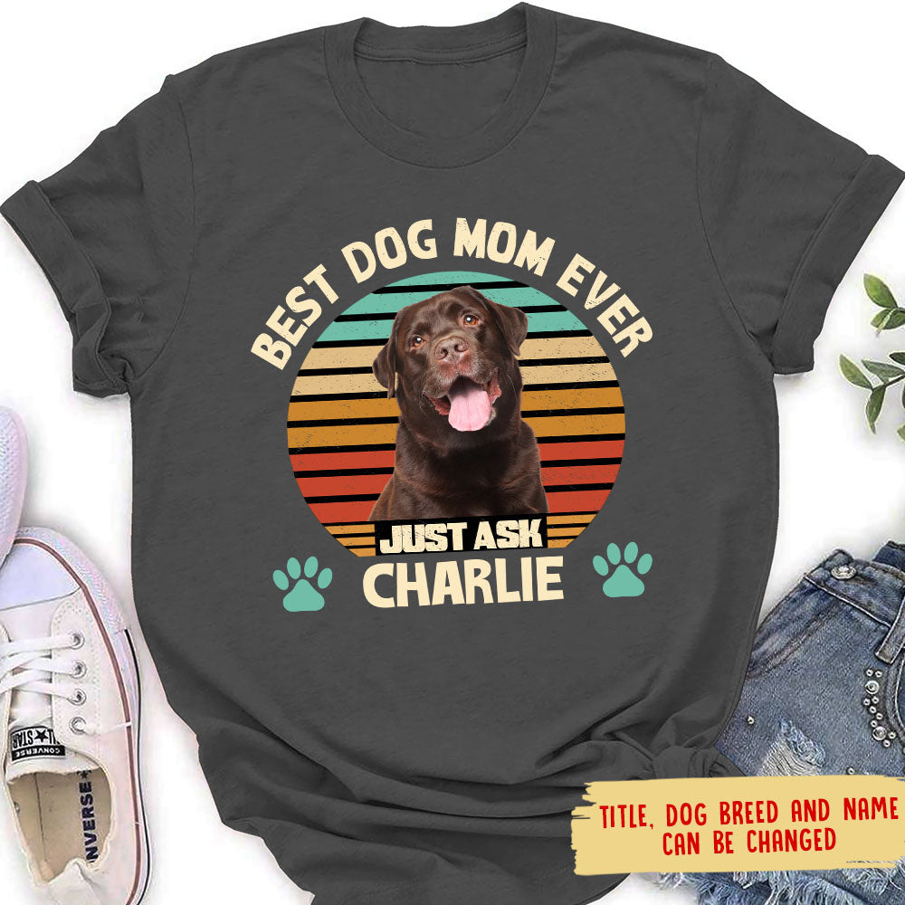 Best Dog Mom - Personalized Custom Photo Women's T-shirt