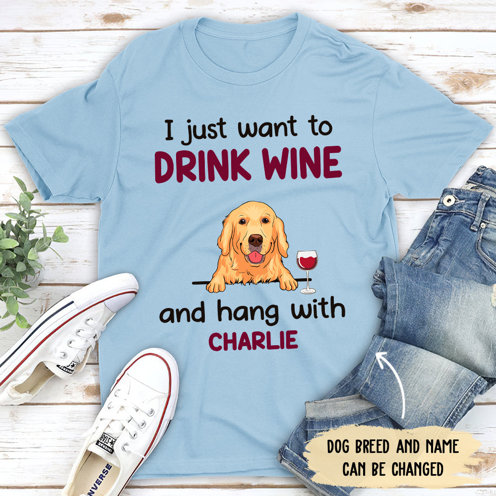 Drink Wine And Hang With Dog - Personalized Custom Unisex T-shirt