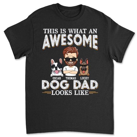 Awesome Dog Dad Look Like - Personalized Custom Premium T-shirt