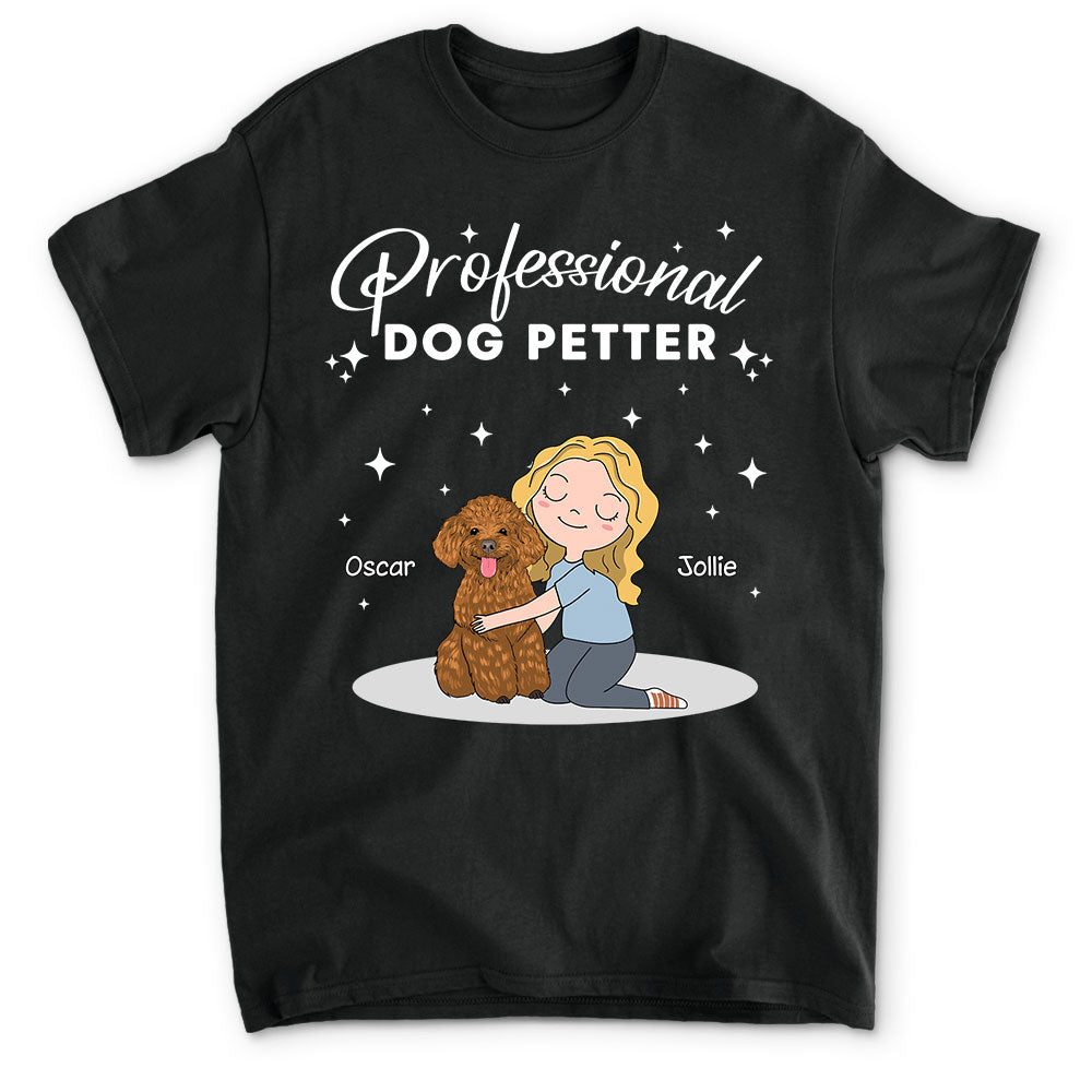 Professional Dog Petter - Personalized Custom Unisex T-shirt