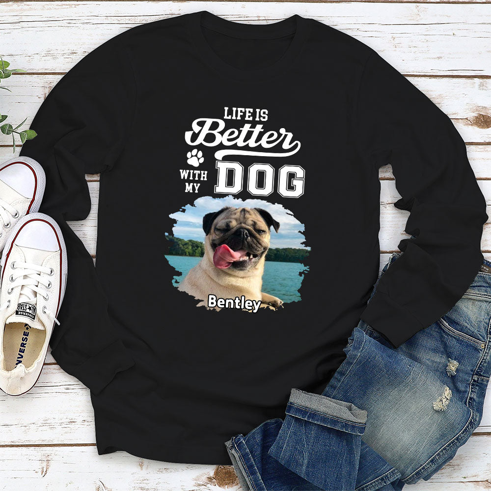 Better Life With Dogs - Personalized Custom Long Sleeve T-shirt