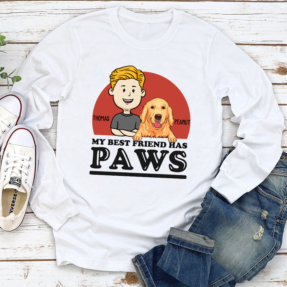 My Best Friend Has Paws - Personalized Custom Long Sleeve T-shirt