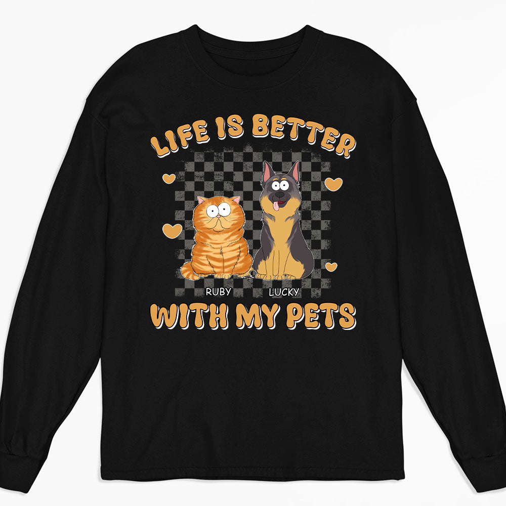 Better Life With Pet - Personalized Custom Long Sleeve T-shirt