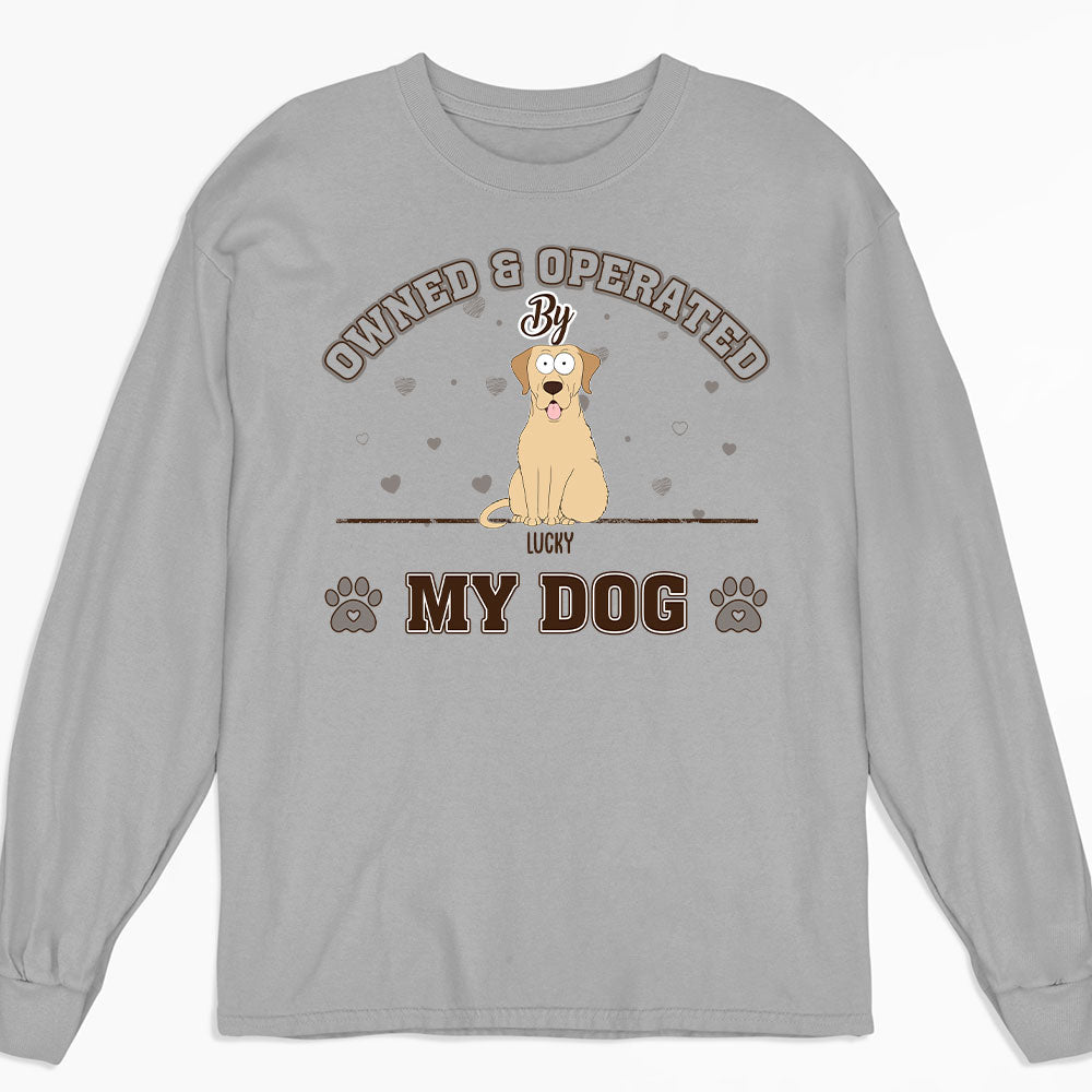 Dog Owned And Operated - Personalized Custom Long Sleeve T-shirt