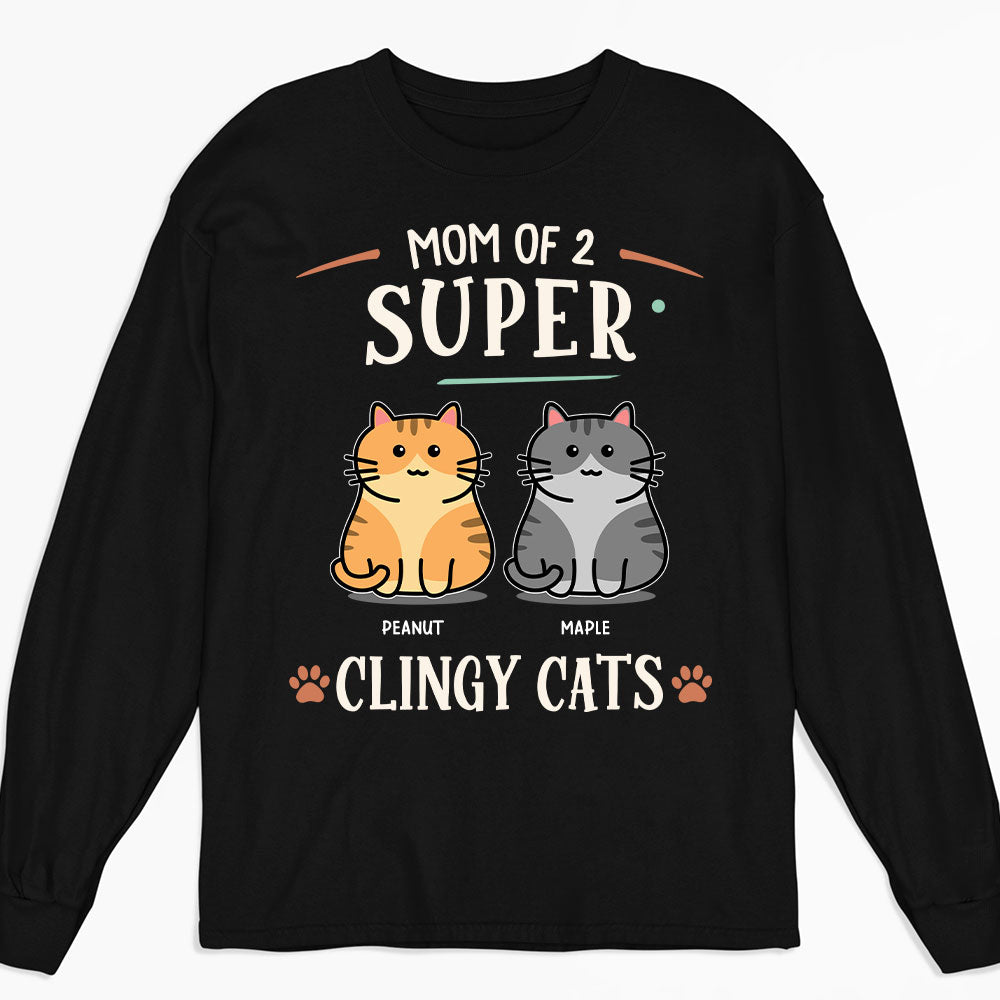 Super Clingy Cat - Personalized Custom Long Sleeve T-shirt