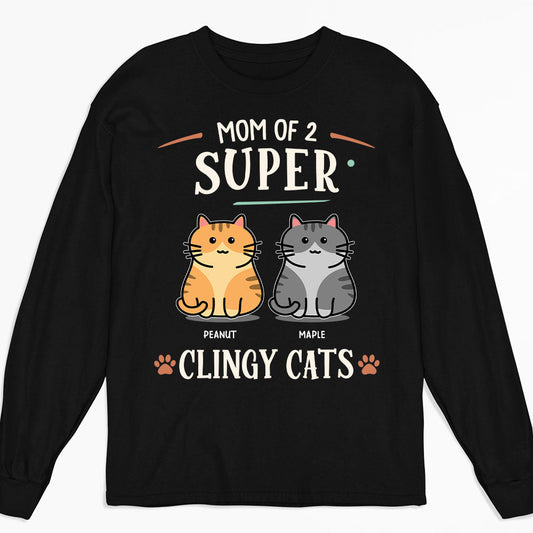 Super Clingy Cat - Personalized Custom Long Sleeve T-shirt