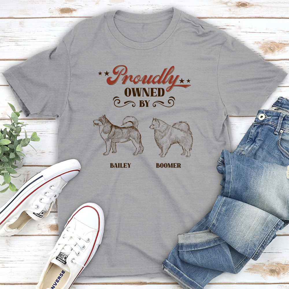 Proudly Owned By Dog - Personalized Custom Unisex T-shirt