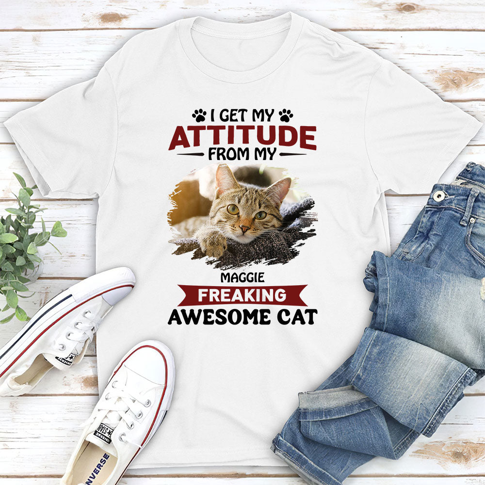 Attitude From My Cat - Personalized Custom Unisex T-shirt