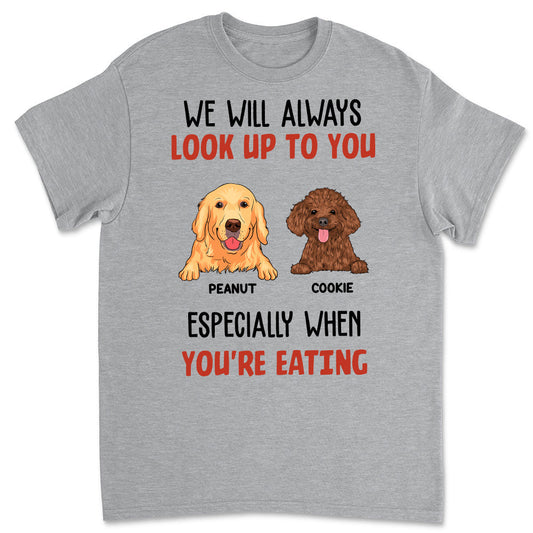 Mom Dad Look Up To You - Personalized Custom Unisex T-shirt