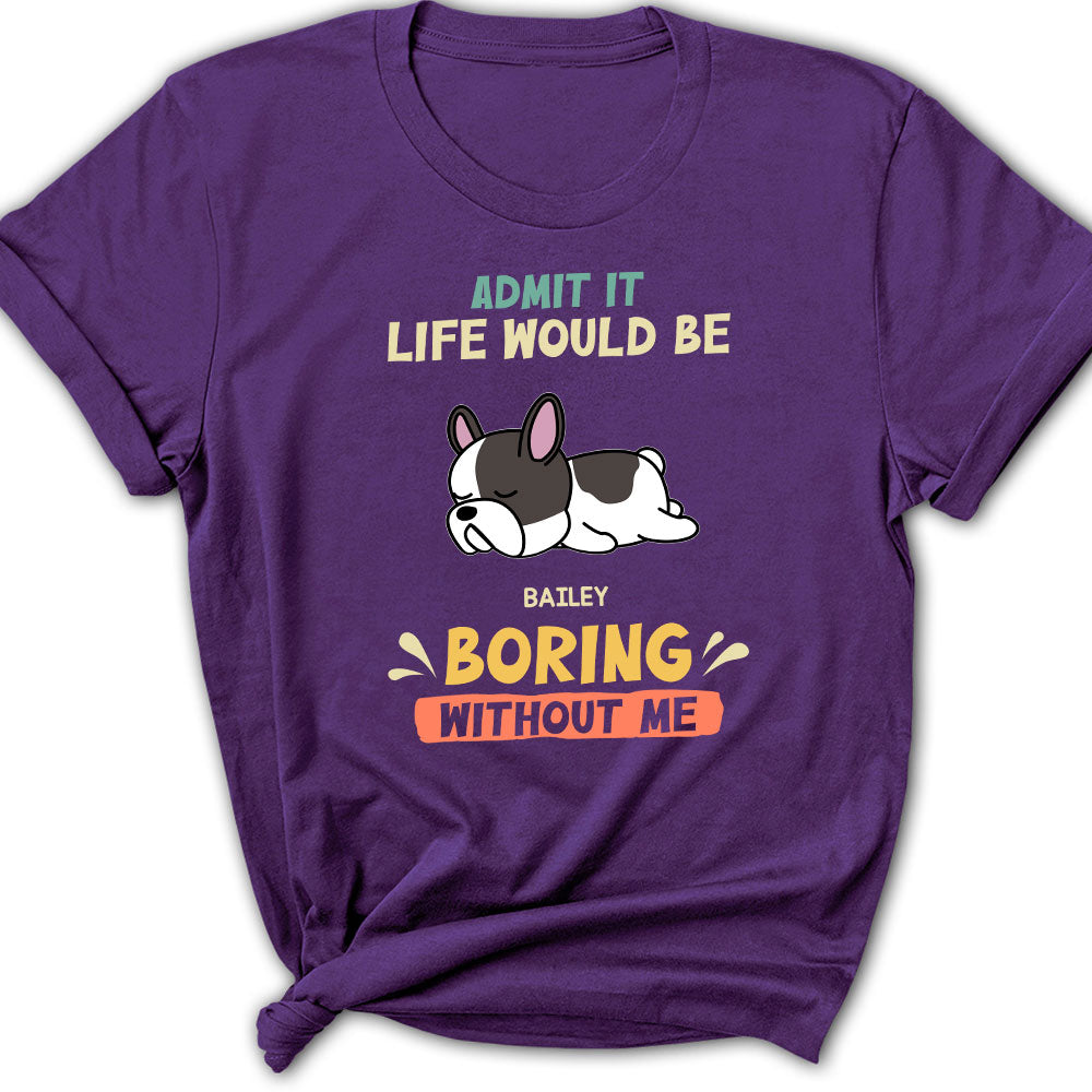 Boring Without Sleeping Dog - Personalized Custom Women's T-shirt