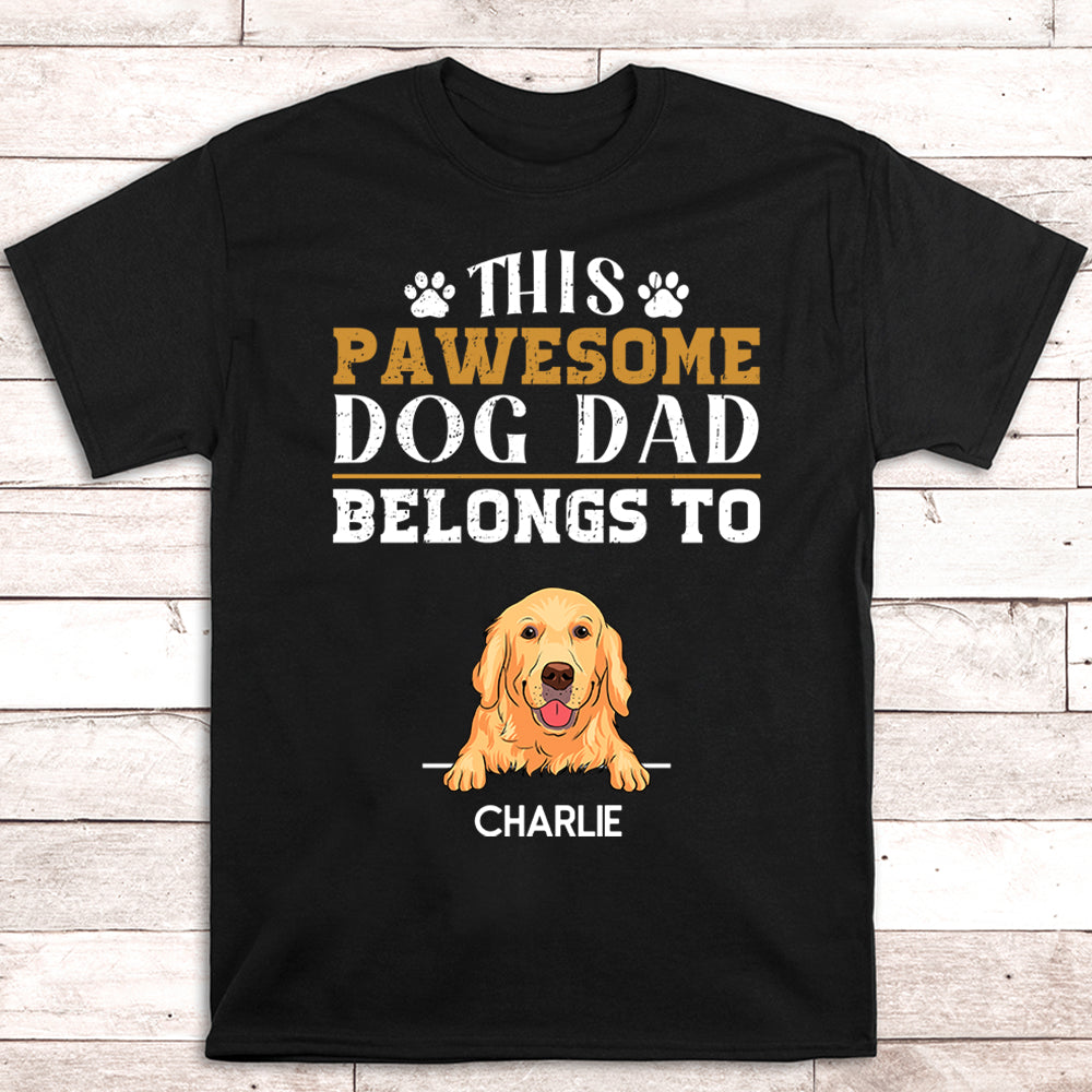To Pawsome Dog Dad - Personalized Custom Unisex T-shirt
