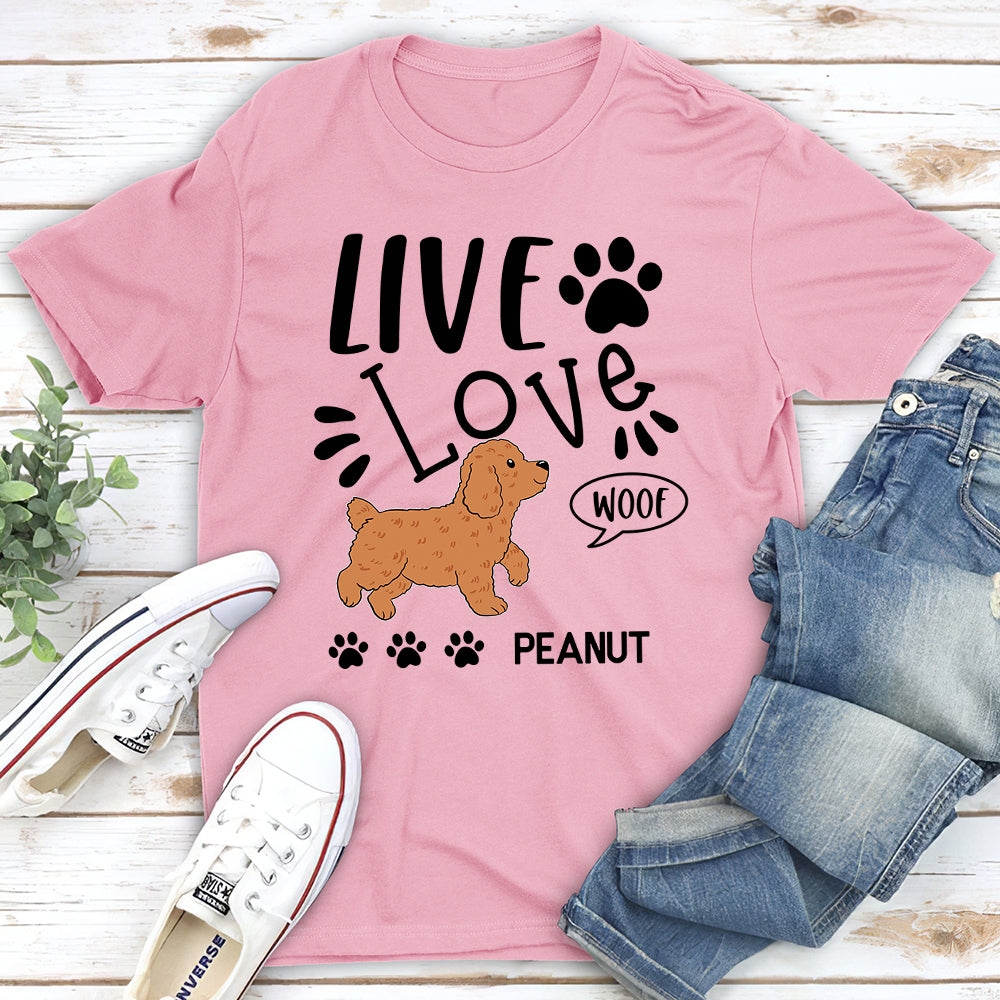Live Love Woof - Personalized Custom Unisex T-shirt
