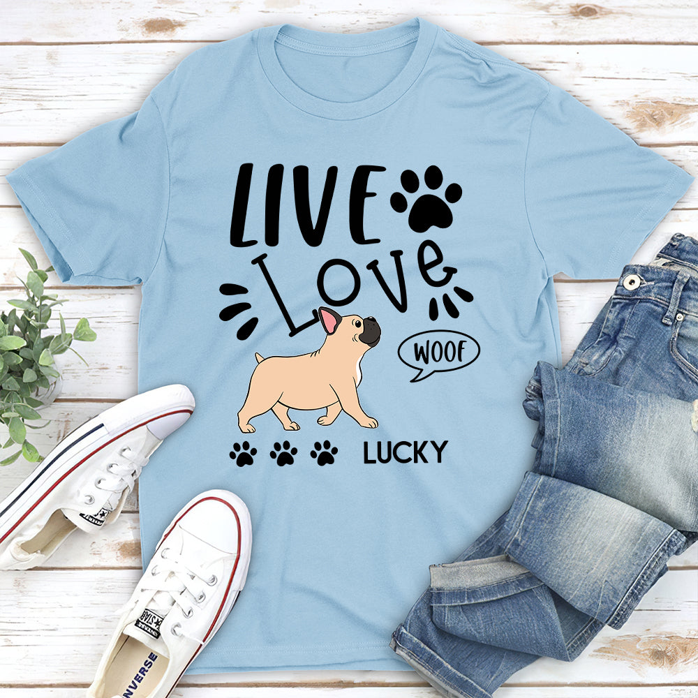 Live Love Woof - Personalized Custom Unisex T-shirt