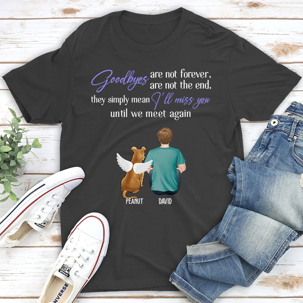 Goodbyes Are Not The End Memorial - Personalized Custom Unisex T-shirt