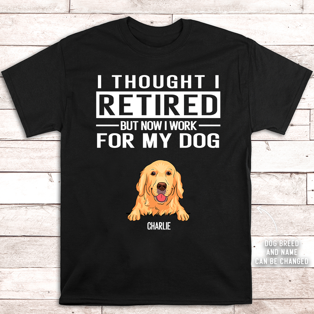 Work For My Dog - Personalized Custom Unisex T-shirt
