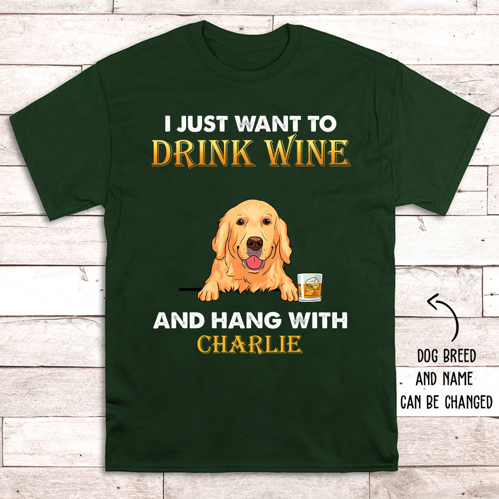 Drink Wine And Hang With Dog 1 - Personalized Custom Unisex T-shirt