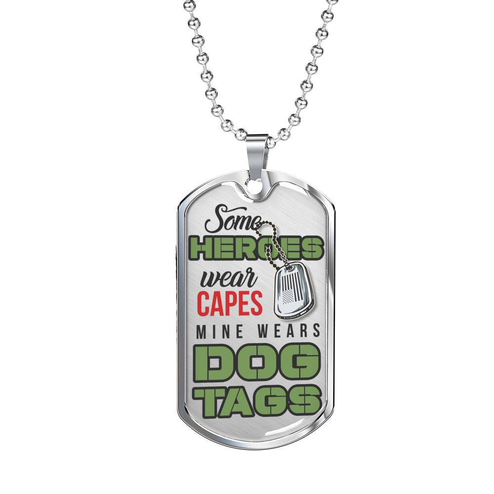 Some Heroes Wear Capes - Dog Tags