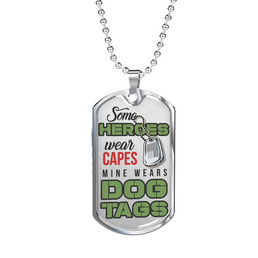 Some Heroes Wear Capes - Dog Tags